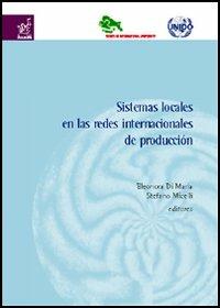 Sistemas locales en las redes internacionales de producción - Eleonora Di Maria, Stefano Micelli - Libro Aracne 2006 | Libraccio.it