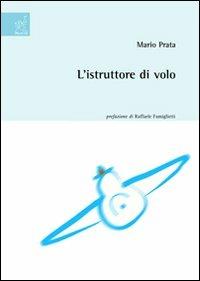 L' istruttore di volo - Mario Prata - Libro Aracne 2007 | Libraccio.it