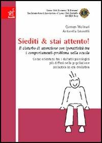 Siediti & stai attento! Il disturbo di attenzione con iperattività tra i comportamenti-problema nella scuola - Giorgio Vacca, Carmen Molinari, Antonella Leonetti - Libro Aracne 2006 | Libraccio.it