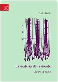 La materia della mente - Emilia Barile - Libro Aracne 2007 | Libraccio.it