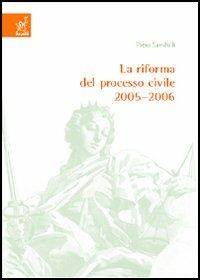 La riforma del processo civile 2005-2006 - Piero Sandulli - Libro Aracne 2006 | Libraccio.it