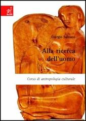 Alla ricerca dell'uomo. Corso di antropologia culturale