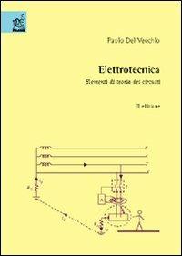 Elettrotecnica. Elementi di teoria e circuiti - Paolo Del Vecchio - Libro Aracne 2006 | Libraccio.it