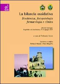 Bilancio ossidativa. Biochimica, fisiopatologia, farmacologia e clinica - Fortunato Vesce, Gustavo Baldassarre, Renato Fellin - Libro Aracne 2006 | Libraccio.it