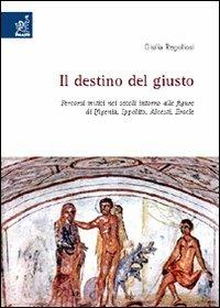 Il destino del giusto - Giulia Regoliosi - Libro Aracne 2006 | Libraccio.it