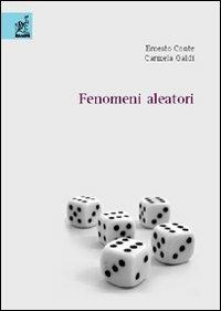 Fenomeni aleatori - Ernesto Conte, Carmela Galdi - Libro Aracne 2006 | Libraccio.it