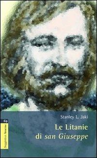 Le litanie di San Giuseppe - Stanley L. Jaki - Libro Aracne 2006 | Libraccio.it