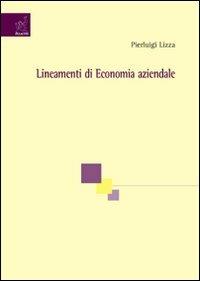 Lineamenti di economia aziendale - Pierluigi Lizza - Libro Aracne 2007 | Libraccio.it