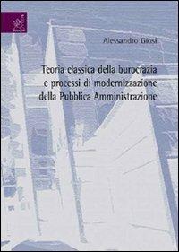 Teoria classica della burocrazia e processi di modernizzazione della pubblica amministrazione - Alessandro Giosi - Libro Aracne 2008 | Libraccio.it