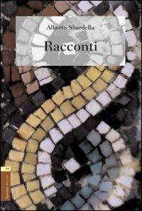 Racconti - Alberto Sbardella - Libro Aracne 2007 | Libraccio.it