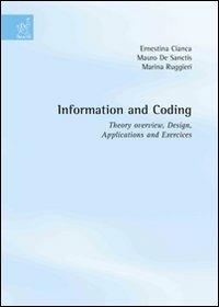 Information and coding: theory overview, design, applications and exercises - Ernestina Cianca, Mauro De Sanctis, Marina Ruggieri - Libro Aracne 2007 | Libraccio.it