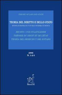 Teoria del diritto e dello Stato. Rivista europea di cultura e scienza giuridica (2006) vol. 1-3 - Vincenzo Baldini, Eric Carpano, Stelio Mangiameli - Libro Aracne 2007 | Libraccio.it