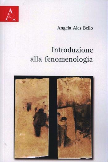 Introduzione alla fenomenologia - Angela Ales Bello - Libro Aracne 2009 | Libraccio.it