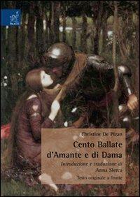 Christine de Pizan: Cento ballate d'amante e di dama. Testo francese a fronte - Anna Slerca - Libro Aracne 2007 | Libraccio.it