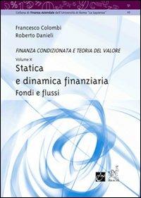 Statistica e dinamica finanziaria. Fondi e flussi - Francesco Colombi, Roberto Danieli - Libro Aracne 2007, Finanza condizionata e teoria del valore | Libraccio.it