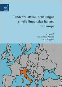 Tendenze attuali nella lingua e nella linguistica italiana in Europa  - Libro Aracne 2008 | Libraccio.it