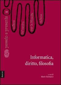 Informatica, diritto, filosofia - Mario Sirimarco, Giuseppe Casale, Roberta Fidanzia - Libro Aracne 2007, Passato e presente | Libraccio.it
