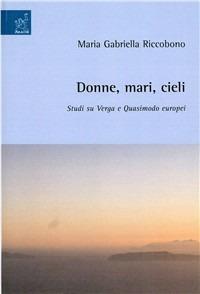 Donne, mari, cieli. Studi su Verga e Quasimodo europei - Maria Gabriella Riccobono - Libro Aracne 2008 | Libraccio.it