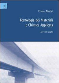 Tecnologia dei materiali e chimica applicata. Esercizi svolti - Franco Msedici - Libro Aracne 2008 | Libraccio.it
