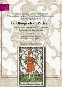 Le Olimpiadi di Pechino. Un incontro tra Oriente e Occidente. Diritto-Medicina-Società - Samuele Barbaro Paparo, Carmela S. Messina, Francesco Campo - Libro Aracne 2008 | Libraccio.it