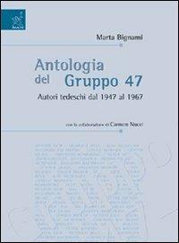 Antologia del gruppo 47. Autori tedeschi del 1947 al 1967 - Marta Bignami - Libro Aracne 2008 | Libraccio.it