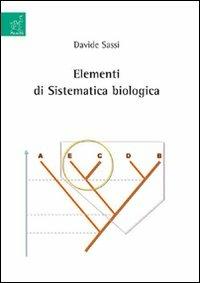 Elementi di sistematica biologica - Davide Sassi - Libro Aracne 2008 | Libraccio.it