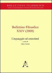 Bollettino filosofico (2008). Vol. 24: Linguaggio ed emozioni.  - Libro Aracne 2009 | Libraccio.it