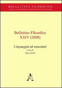 Bollettino filosofico (2008). Vol. 24: Linguaggio ed emozioni  - Libro Aracne 2009 | Libraccio.it