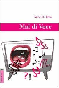 Mal di voce - Assunta Rota - Libro Aracne 2009 | Libraccio.it