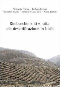 Rimboschimento e lotta alla desertificazione in Italia - Anna Barbati, Piermaria Corona, Francesco Iovino - Libro Aracne 2009 | Libraccio.it