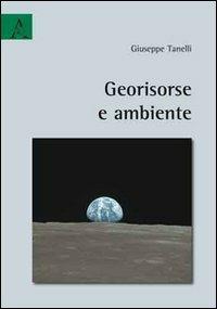 Georisorse e ambiente - Giuseppe Tanelli - Libro Aracne 2009 | Libraccio.it