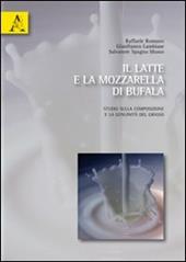 Il latte e la mozzarella di bufala. Studio sulla composizione e genuinità del grasso