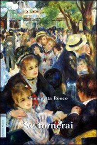 Se tornerai - Simonetta Ronco - Libro Aracne 2009 | Libraccio.it