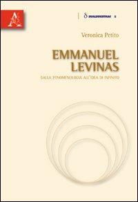 Emmanuel Levinas. Dalla fenomenologia all'idea di infinito - Veronica Petito - Libro Aracne 2010, Dialegesthai | Libraccio.it