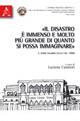 «Il disastro è immenso e molto più grande di quanto si possa immaginare». Il sisma calabro-siculo del 1908  - Libro Aracne 2010, Storia politica diritto | Libraccio.it