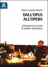 Dall'opus all'opera «Experimentum mundi» di Giorgio Battistelli - M. Carmela Ranieri - Libro Aracne 2010 | Libraccio.it