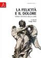 La felicità e il dolore. Verso un'etica della cura  - Libro Aracne 2010, Percorsi di etica | Libraccio.it