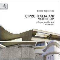 Cipro Italia A/R Architettura - Emma Tagliacollo - Libro Aracne 2010 | Libraccio.it