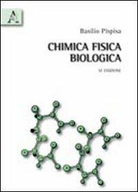 Chimica fisica biologica - Basilio Pispisa - Libro Aracne 2010 | Libraccio.it