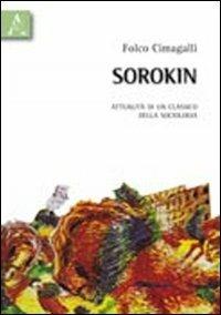 Sorokin. Attualità di un classico della sociologia - Folco Cimagalli - Libro Aracne 2010 | Libraccio.it