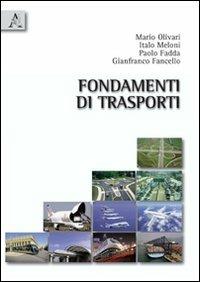 Fondamenti di trasporti - Paolo Fadda, Gianfranco Fancello, Italo Meloni - Libro Aracne 2010 | Libraccio.it