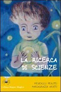 La ricerca di scienze - M. Grazia Ardito, Federico Perotto - Libro Aracne 2010, Ragno magico | Libraccio.it
