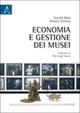 Economia e gestione dei musei - Gerald Matt, Alessia Zorloni - Libro Aracne 2011 | Libraccio.it