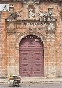 Experiencias y métodos de restauración en Colombia  - Libro Aracne 2011, Esempi di architettura | Libraccio.it