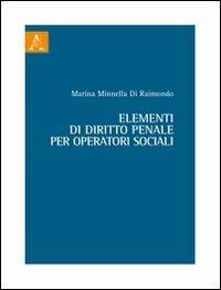 Elementi di diritto penale per operatori sociali - Marina Minnella Di Raimondo - Libro Aracne 2011 | Libraccio.it