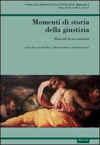 Momenti di storia della giustizia. Materiali di un seminario - Leonardo Pace, Simone Santucci, Giuliano Serges - Libro Aracne 2011, Storia del diritto e delle istituzioni | Libraccio.it