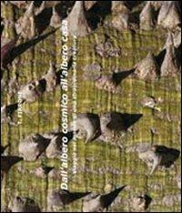 Dall'albero cosmico all'albero casa. Viaggio nel mondo di una straordinaria creatura - Tiziana Firrone - Libro Aracne 2011 | Libraccio.it