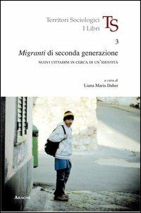 Migranti di seconda generazione. Nuovi cittadini in cerca di un'identità  - Libro Aracne 2012 | Libraccio.it