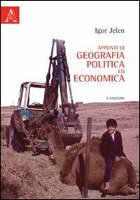 Appunti di geografia politica ed economica - Igor Jelen - Libro Aracne 2012 | Libraccio.it
