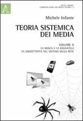 Teoria sistemica dei media. Vol. 2: La mosca e la ragnatela. La soggettività nel sistema della rete.
